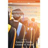 Effective Alternative Assessment Practices in Higher Education by Antione D. Tomlin Christine M. Nowik, 9798887305783
