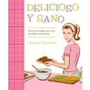 Delicioso y sano/ Deceptively Delicious by Seinfeld, Jessica, 9780061655784