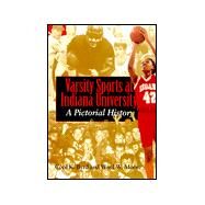 Varsity Sports at Indiana University : A Pictorial History by Byrd, Cecil K., 9780253335784