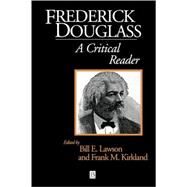 Frederick Douglass A Critical Reader by Lawson, Bill; Kirkland, Frank, 9780631205784