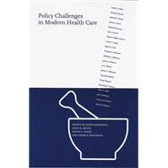 Policy Challenges In Modern Health Care by Mechanic, David; Rogut, Lynn B.; Colby, David C., 9780813535784