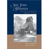 San Juan Bonanza by Smith, Duane A., 9780826335784