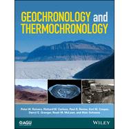 Geochronology and Thermochronology by Reiners, Peter W.; Carlson, Richard W.; Renne, Paul R.; Cooper, Kari M.; Granger, Darryl E.; McLean, Noah M.; Schoene, Blair, 9781118455784
