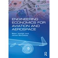 Engineering Economics for Aviation and Aerospace by Vasigh; Bijan, 9781138185784