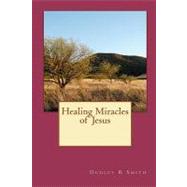 Healing Miracles of Jesus by Smith, Dudley R.; Henry, Matthew, 9781453765784