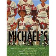 Michael's Golden Rules by Jordan, Deloris; Jordan, Roslyn M.; Nelson, Kadir; Jordan, Michael, 9781534495784