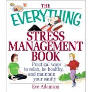 The Everything Stress Management Book by Adamson, Eve, 9781580625784