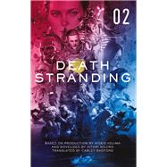 Death Stranding - Death Stranding: The Official Novelization  Volume 2 by Nojima, Hitori; Radford, Carley, 9781789095784