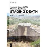 Staging Death by Dakouri-hild, Anastasia; Boyd, Michael J., 9783110475784