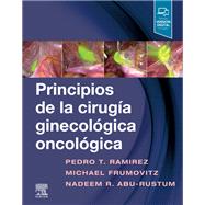 Principios de la ciruga ginecolgica oncolgica by Pedro T. Ramirez; Michael Frumovitz; Nadeem R. Abu-Rustum, 9788491135784