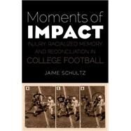 Moments of Impact by Schultz, Jaime, 9780803245785