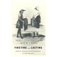 Firsting and Lasting by Obrien, Jean M., 9780816665785