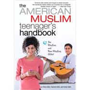 The American Muslim Teenager's Handbook by Hafiz, Dilara; Hafiz, Imran; Hafiz, Yasmine, 9781416985785