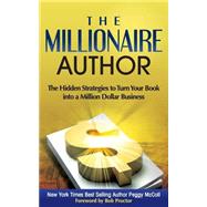 The Millionaire Author by McColl, Peggy; Proctor, Bob, 9781503005785