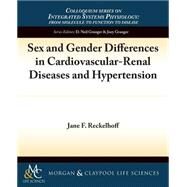 Sex and Gender Differences in Cardiovascular-Renal Diseases and Hypertension by Reckelhoff, Jane, 9781615045785