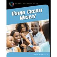 Using Credit Wisely by Marsico, Katie, 9781633625785