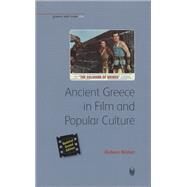 Ancient Greece in Film and Popular Culture (Revised second edition) by Nisbet, Gideon, 9781904675785