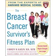The Breast Cancer Survivor's Fitness Plan A Doctor-Approved Workout Plan For a Strong Body and Lifesaving Results by Kaelin, Carolyn; Coltrera, Francesca; Gardiner, Josie; Prouty, Joy, 9780071465786
