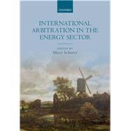 International Arbitration in the Energy Sector by Scherer, Maxi, 9780198805786