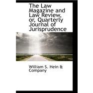 The Law Magazine and Law Review, Or, Quarterly Journal of Jurisprudence by S. Hein a. Company, William, 9780559325786