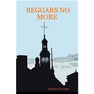 Beggars No More by Lezcano, Reynier, 9780615135786