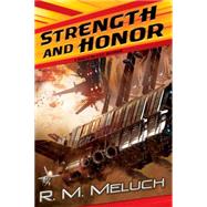 Strength and Honor A Novel of the U.S.S. Merrimack by Meluch, R. M., 9780756405786