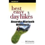 Best Easy Day Hikes Absaroka-Beartooth Wilderness, 2nd by Bill Schneider, 9780762725786
