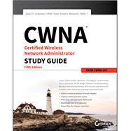 CWNA Certified Wireless Network Administrator Study Guide Exam CWNA-107 by Coleman, David D.; Westcott, David A., 9781119425786
