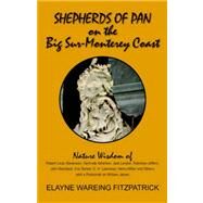 Shepherds of Pan on the Big Sur-monterey Coast by Fitzpatrick, Elayne Wareing, 9781425715786