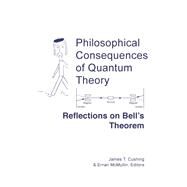 Philosophical Consequences of Quantum Theory by McMullin, Ernan; Cushing, James T., 9780268015787