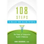108 Pearls to Awaken Your Healing Potential A Cardiologist Translates the Science of Health and Healing into Practice by Guarneri, Mimi, 9781401945787