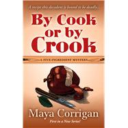 By Cook or by Crook by Corrigan, Maya, 9781410475787