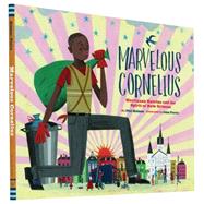 Marvelous Cornelius Hurricane Katrina and the Spirit of New Orleans by Bildner, Phil; Parra, John, 9781452125787