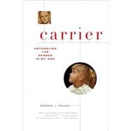 Carrier Untangling the Danger in My DNA by Rough, Bonnie J, 9781582435787