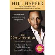 Conversation : How Black Men and Women Can Build Loving, Trusting Relationships by Harper, Hill, 9781592405787