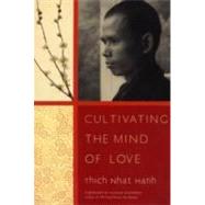Cultivating the Mind of Love by Nhat Hanh, Thich; Goldberg, Natalie, 9781888375787