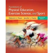 Foundations of Physical Education, Exercise Science, and Sport by Wuest, Deborah; Fisette, Jennifer, 9780078095788