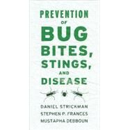 Prevention of Bug Bites, Stings, and Disease by Strickman, Daniel; Frances, Stephen P.; Debboun, Mustapha, 9780195365788