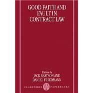 Good Faith and Fault in Contract Law by Beatson, Jack; Friedmann, Daniel, 9780198265788