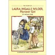 Story of Laura Ingalls Wilder Pioneer Girl by Stine, Megan; Ramsey, Marcy, 9780440405788