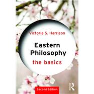 Eastern Philosophy: The Basics by Harrison; Victoria S., 9781138215788