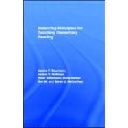 Balancing Principles for Teaching Elementary Reading by Hoffman, James V.; Afflerbach, Peter; Duffy-Hester, Ann M.; McCarthey, Sarah J., 9781410605788