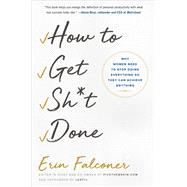 How to Get Sh*t Done by Falconer, Erin, 9781501165788