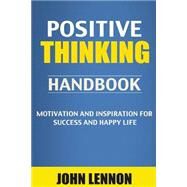 Positive Thinking Handbook by Lennon, John, 9781507725788
