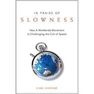 In Praise of Slowness by HONORE CARL, 9780060545789
