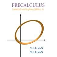 Precalculus : Enhanced with Graphing Utilities by Sullivan, Michael; Sullivan, Michael III, 9780136015789