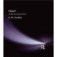 Hegel: A Re-Examination by Findlay, J N, 9780415295789