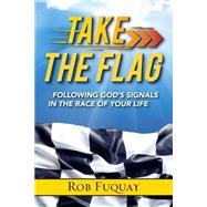 Take the Flag by Fuquay, Rob, 9780835815789