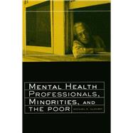 Mental Health Professionals, Minorities and the Poor by Illovsky,Michael E., 9781138995789