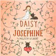 Daisy and Josephine by Gilbert, Melissa; Kuo, Julia, 9781442445789